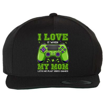 I Love My Mom Funny Sarcastic Video Games Gift Tee Gift Wool Snapback Cap