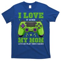 I Love My Mom Funny Sarcastic Video Games Gift Tee Gift T-Shirt