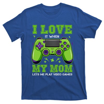 I Love My Mom Funny Sarcastic Video Games Gift Tee Gift T-Shirt