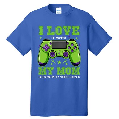 I Love My Mom Funny Sarcastic Video Games Gift Tee Gift Tall T-Shirt