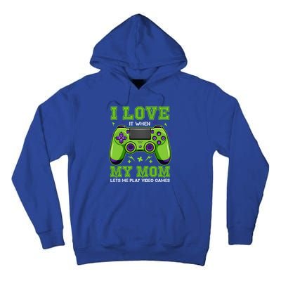 I Love My Mom Funny Sarcastic Video Games Gift Tee Gift Tall Hoodie