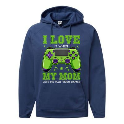 I Love My Mom Funny Sarcastic Video Games Gift Tee Gift Performance Fleece Hoodie