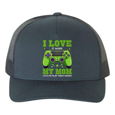 I Love My Mom Funny Sarcastic Video Games Gift Tee Gift Yupoong Adult 5-Panel Trucker Hat