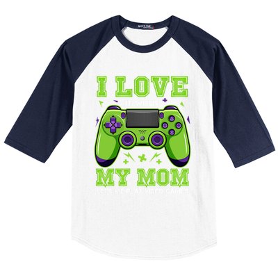 I Love My Mom Funny Sarcastic Video Games Gift Tee Gift Baseball Sleeve Shirt