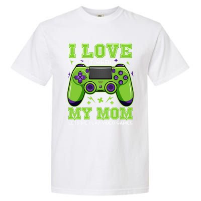 I Love My Mom Funny Sarcastic Video Games Gift Tee Gift Garment-Dyed Heavyweight T-Shirt