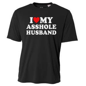 I Love My Asshole Husband Cooling Performance Crew T-Shirt