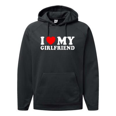 I Love My Girlfriend I Heart My Girlfriend Funny Gift Performance Fleece Hoodie