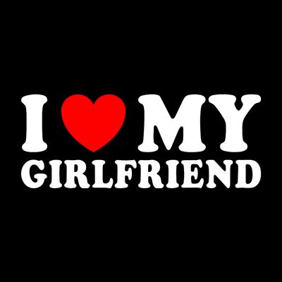 I Love My Girlfriend I Heart My Girlfriend Funny Gift T-Shirt