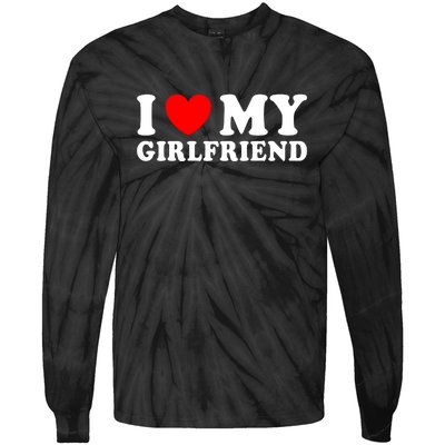 I Love My Girlfriend I Heart My Girlfriend Funny Gift Tie-Dye Long Sleeve Shirt