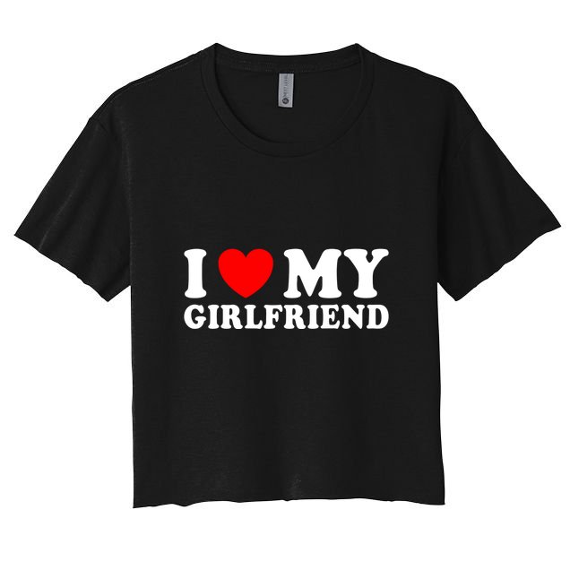 I Love My Girlfriend I Heart My Girlfriend Funny Gift Crop Top