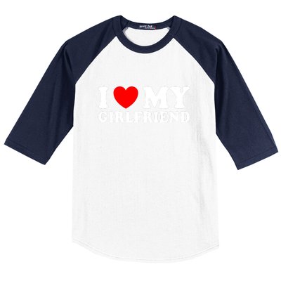 I Love My Girlfriend I Heart My Girlfriend Funny Gift Baseball Sleeve Shirt