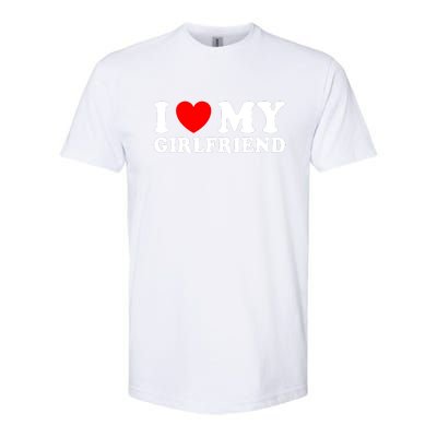 I Love My Girlfriend I Heart My Girlfriend Funny Gift Softstyle CVC T-Shirt