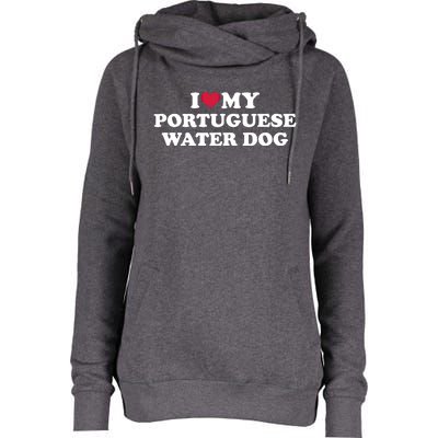 I Love My Portuguese Water Dog Gift Womens Funnel Neck Pullover Hood