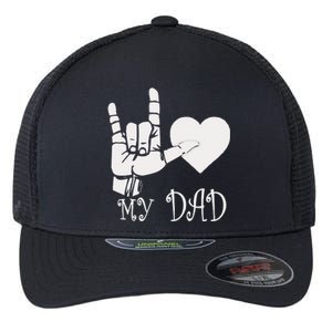 I Love My Dad ASL Fathers Day Gifts Flexfit Unipanel Trucker Cap