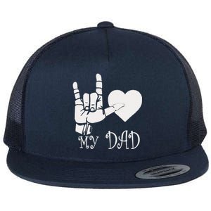 I Love My Dad ASL Fathers Day Gifts Flat Bill Trucker Hat