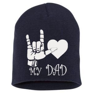 I Love My Dad ASL Fathers Day Gifts Short Acrylic Beanie