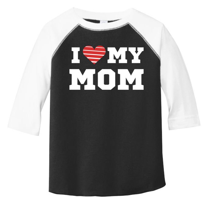 I Love My Mom Meaningful Gift Toddler Fine Jersey T-Shirt