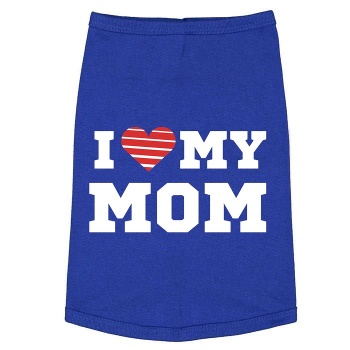 I Love My Mom Meaningful Gift Doggie Tank