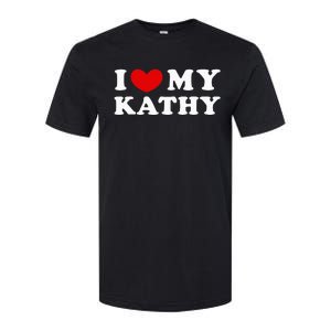 I Love My Kathy I Heart My Kathy Softstyle CVC T-Shirt