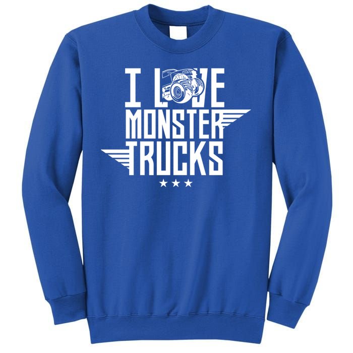 I Love Monster Trucks Lover Monster Truck Driving Driver Funny Gift Sweatshirt