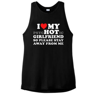 I Love My Psyhotic Girlfriend So Please Stay Away From Me Ladies PosiCharge Tri-Blend Wicking Tank