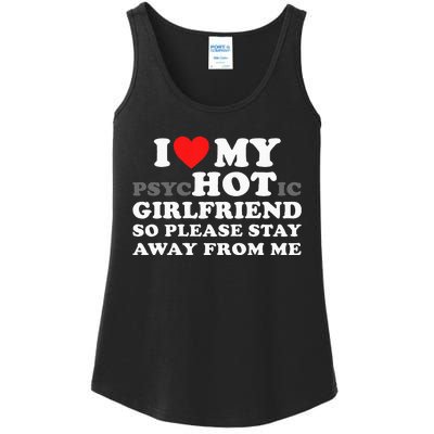 I Love My Psyhotic Girlfriend So Please Stay Away From Me Ladies Essential Tank