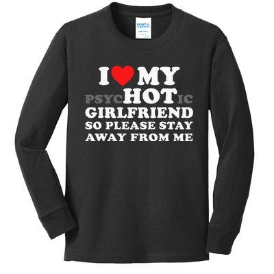 I Love My Psyhotic Girlfriend So Please Stay Away From Me Kids Long Sleeve Shirt