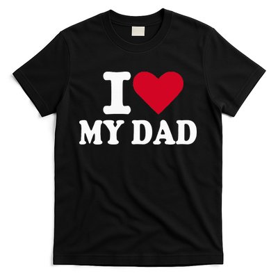 I Love My Dad T-Shirt