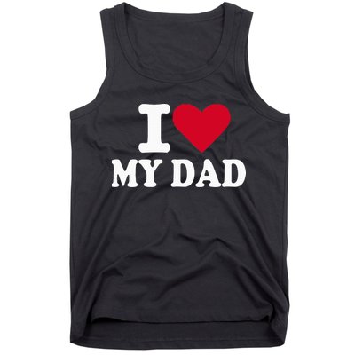 I Love My Dad Tank Top