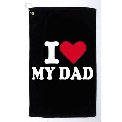 I Love My Dad Golf Towel
