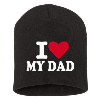 I Love My Dad Short Acrylic Beanie