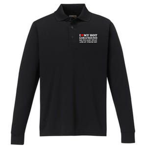 I Love My Girlfriend I Love My Hot Girlfriend So Stay Away Performance Long Sleeve Polo