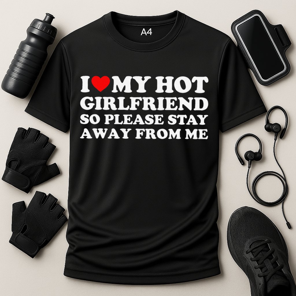 I Love My Girlfriend I Love My Hot Girlfriend So Stay Away Cooling Performance Crew T-Shirt