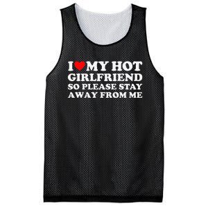 I Love My Girlfriend I Love My Hot Girlfriend So Stay Away Mesh Reversible Basketball Jersey Tank