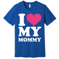 I Love My Mommy Gift Premium T-Shirt