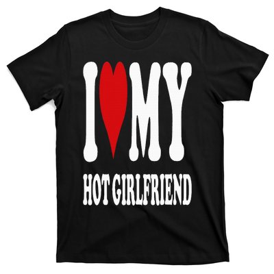 I Love My Hot Girlfriend Gf I Heart My Hot Girlfriend Gf T-Shirt