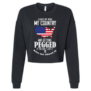 I Love My Wife My Country And Getting Pegged If You DonT Cropped Pullover Crew