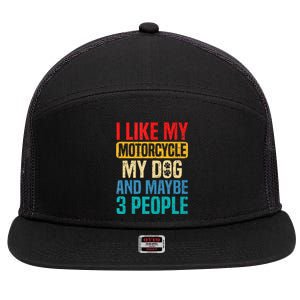 I Like My Motorcycle Dog & Maybe 3 People Retro Funny Biker 7 Panel Mesh Trucker Snapback Hat