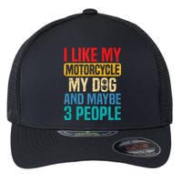 I Like My Motorcycle Dog & Maybe 3 People Retro Funny Biker Flexfit Unipanel Trucker Cap