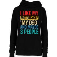 I Like My Motorcycle Dog & Maybe 3 People Retro Funny Biker Womens Funnel Neck Pullover Hood