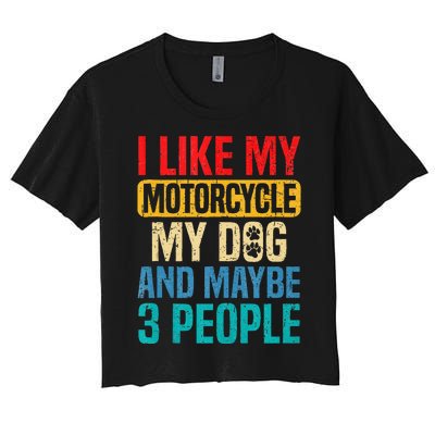 I Like My Motorcycle Dog & Maybe 3 People Retro Funny Biker Women's Crop Top Tee