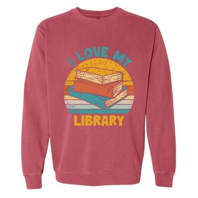 I Love My Library Sunset For Book Lovers Readers Librarian Garment-Dyed Sweatshirt