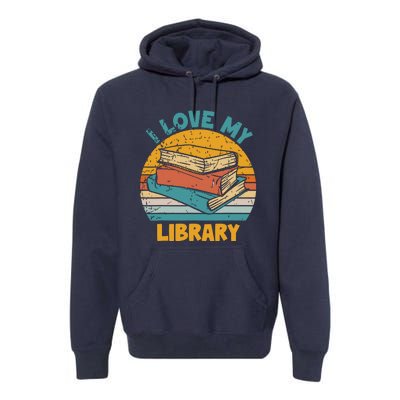 I Love My Library Sunset For Book Lovers Readers Librarian Premium Hoodie