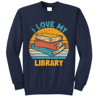 I Love My Library Sunset For Book Lovers Readers Librarian Tall Sweatshirt