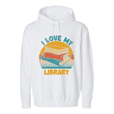 I Love My Library Sunset For Book Lovers Readers Librarian Garment-Dyed Fleece Hoodie