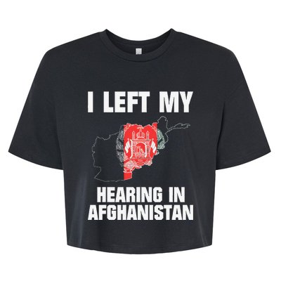 I Left My Hearing In Afghanistan Bella+Canvas Jersey Crop Tee