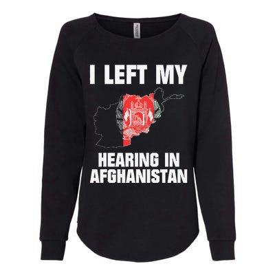 I Left My Hearing In Afghanistan Womens California Wash Sweatshirt