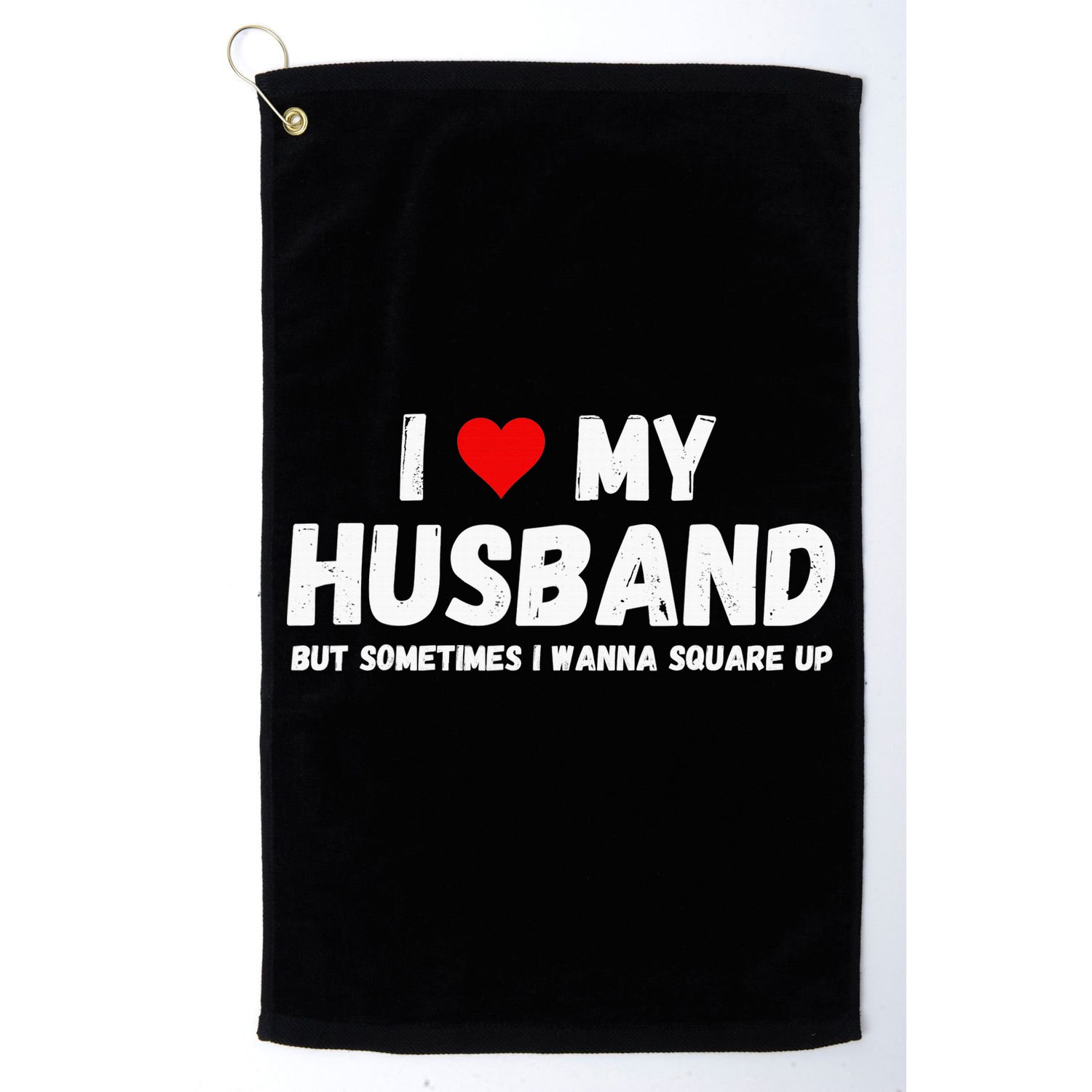I Love My Husband Golf Towel