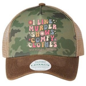 I Like Murder Shows Comfy Clothes And Maybe 3 People Groovy Legacy Tie Dye Trucker Hat