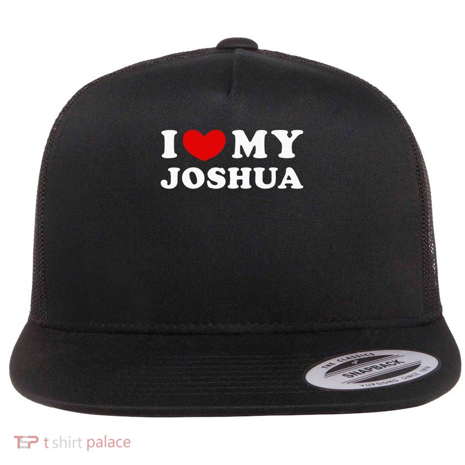 I Love My Joshua, I Heart My Joshua Flat Bill Trucker Hat